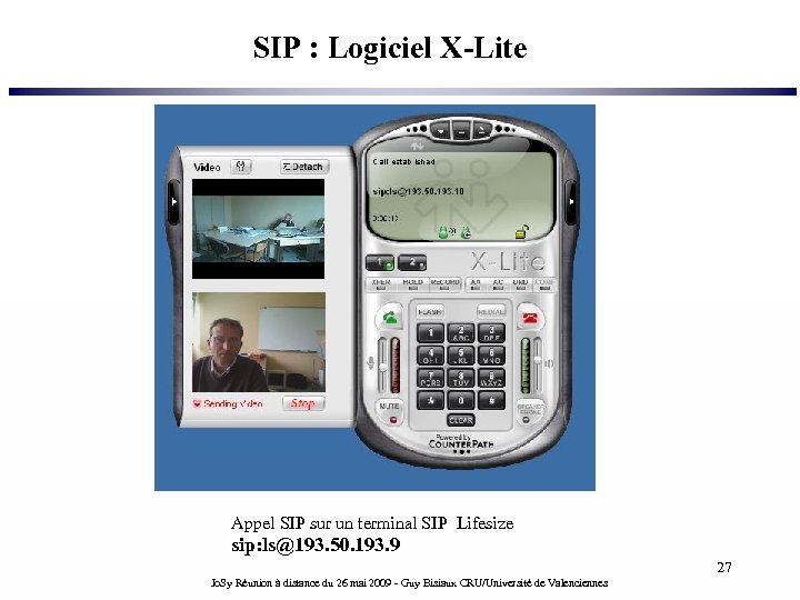 SIP : Logiciel X-Lite Appel SIP sur un terminal SIP Lifesize sip: ls@193. 50.