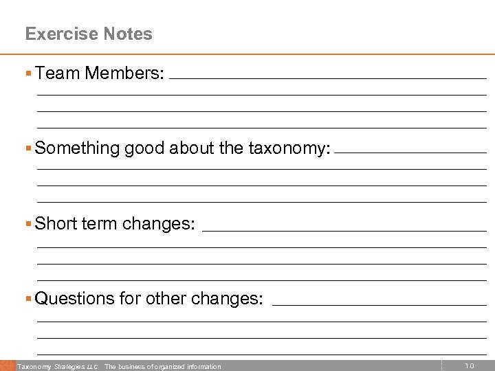 Exercise Notes § Team Members: § Something good about the taxonomy: § Short term