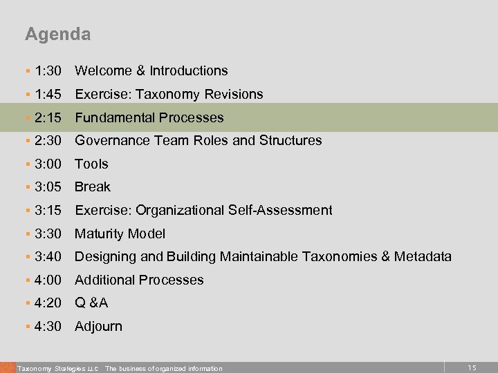 Agenda § 1: 30 Welcome & Introductions § 1: 45 Exercise: Taxonomy Revisions §