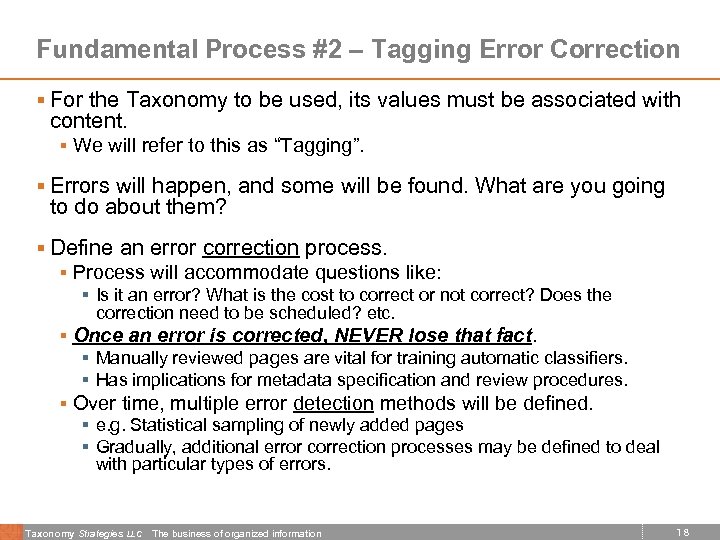 Fundamental Process #2 – Tagging Error Correction § For the Taxonomy to be used,