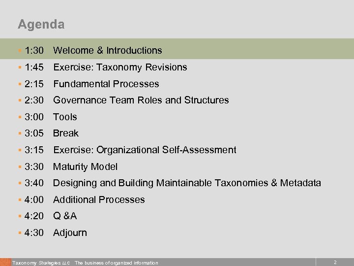 Agenda § 1: 30 Welcome & Introductions § 1: 45 Exercise: Taxonomy Revisions §