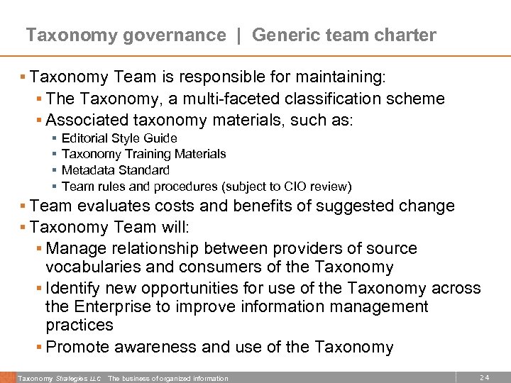 Taxonomy governance | Generic team charter § Taxonomy Team is responsible for maintaining: §