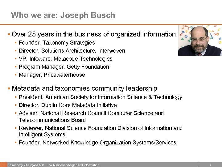 Who we are: Joseph Busch § Over 25 years in the business of organized