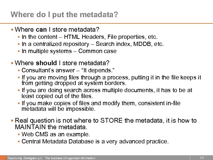 Where do I put the metadata? § Where can I store metadata? § In