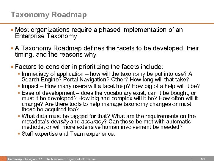 Taxonomy Roadmap § Most organizations require a phased implementation of an Enterprise Taxonomy §