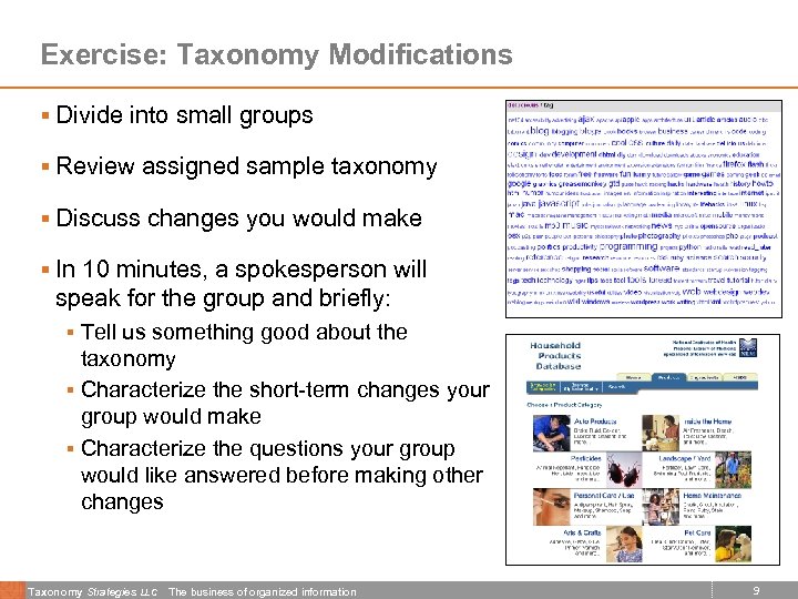 Exercise: Taxonomy Modifications § Divide into small groups § Review assigned sample taxonomy §