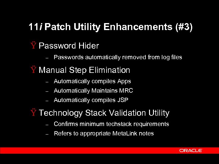 11 i Patch Utility Enhancements (#3) Ÿ Password Hider – Passwords automatically removed from