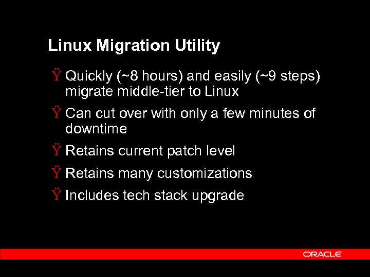 Linux Migration Utility Ÿ Quickly (~8 hours) and easily (~9 steps) migrate middle-tier to