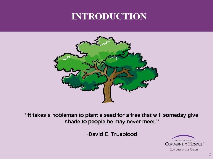 INTRODUCTION “It takes a nobleman to plant a seed for a tree that will