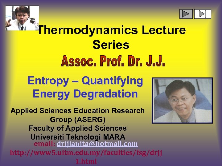 Thermodynamics Lecture Series Entropy – Quantifying Energy Degradation Applied Sciences Education Research Group (ASERG)