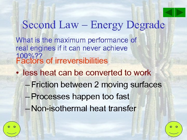 Second Law – Energy Degrade What is the maximum performance of real engines if