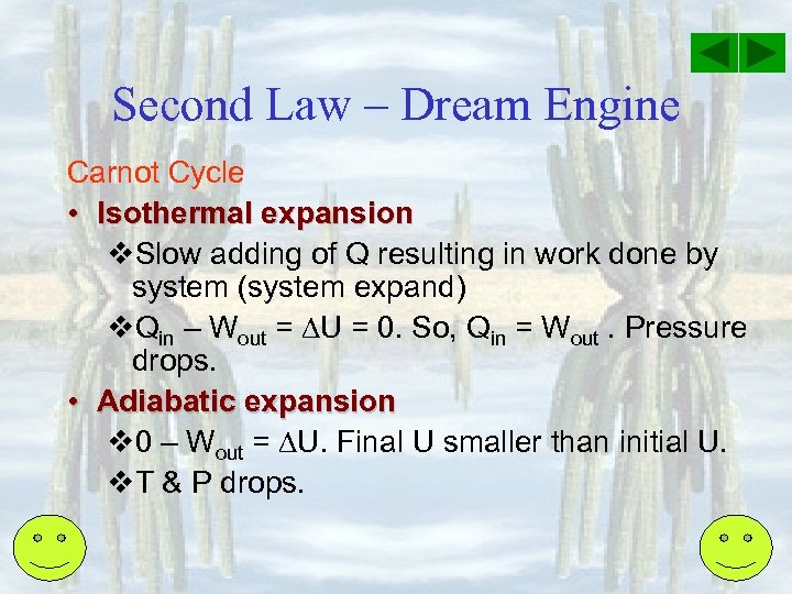 Second Law – Dream Engine Carnot Cycle • Isothermal expansion v. Slow adding of