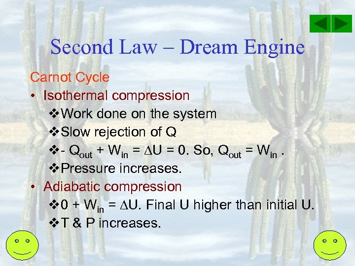 Second Law – Dream Engine Carnot Cycle • Isothermal compression v. Work done on