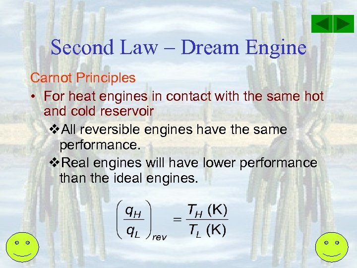 Second Law – Dream Engine Carnot Principles • For heat engines in contact with