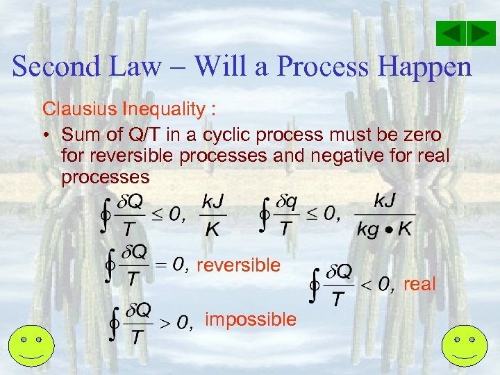 Second Law – Will a Process Happen Clausius Inequality : • Sum of Q/T