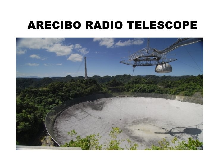ARECIBO RADIO TELESCOPE 