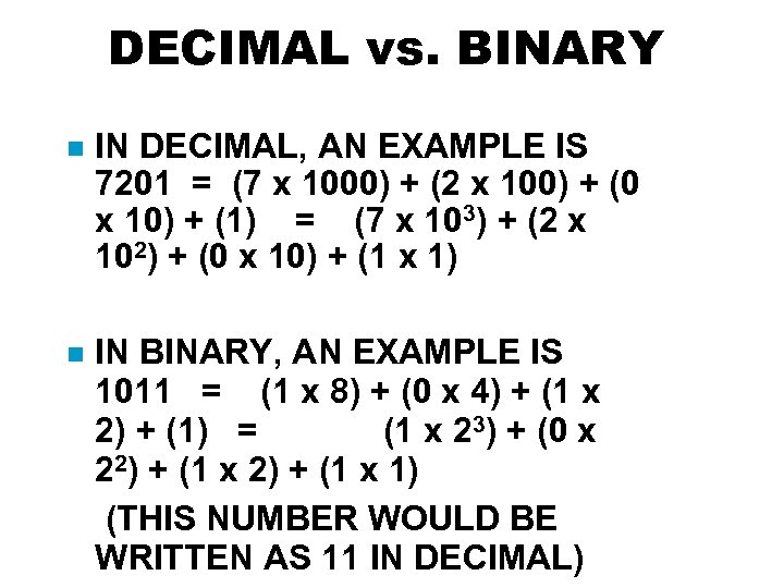 DECIMAL vs. BINARY IN DECIMAL, AN EXAMPLE IS 7201 = (7 x 1000) +