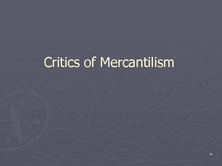 Critics of Mercantilism 10 