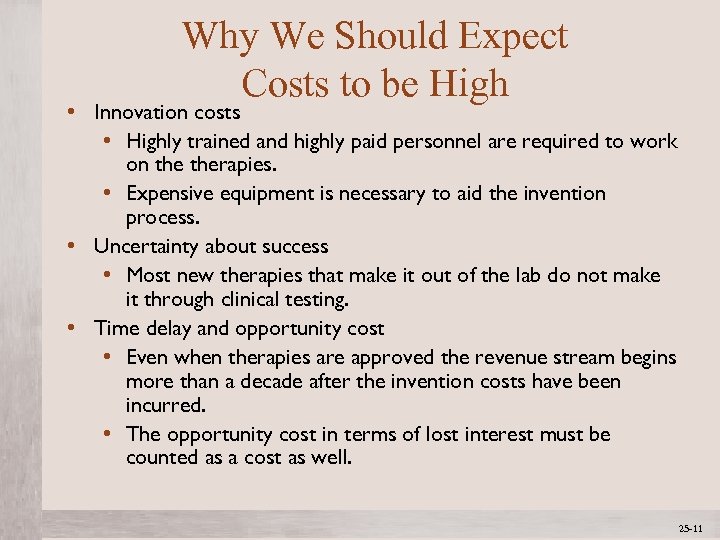 Why We Should Expect Costs to be High • Innovation costs • Highly trained