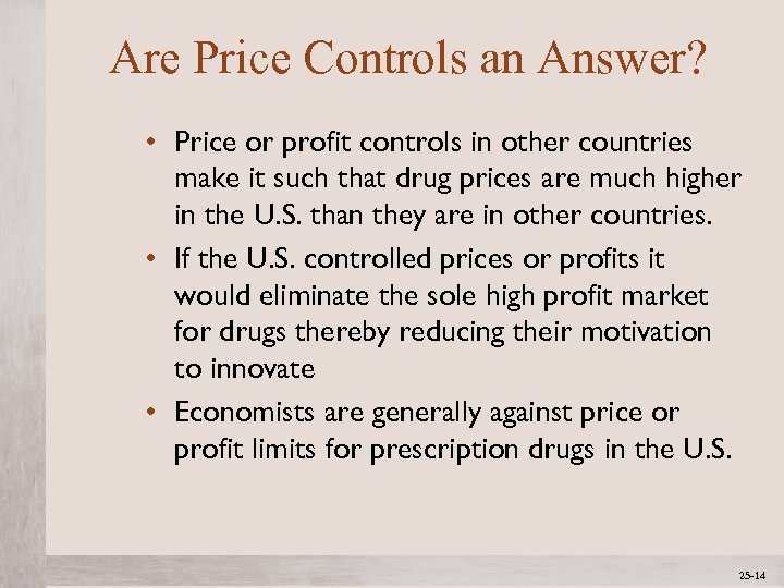 Are Price Controls an Answer? • Price or profit controls in other countries make