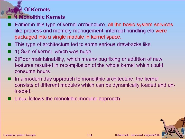 Types Of Kernels n 1 Monolithic Kernels n Earlier in this type of kernel