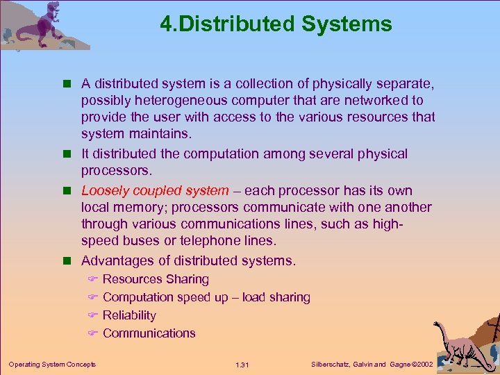 4. Distributed Systems n A distributed system is a collection of physically separate, possibly