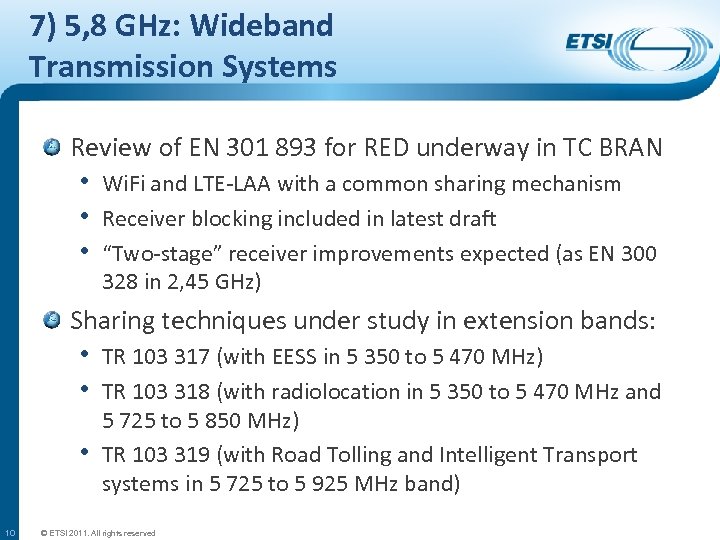 7) 5, 8 GHz: Wideband Transmission Systems Review of EN 301 893 for RED