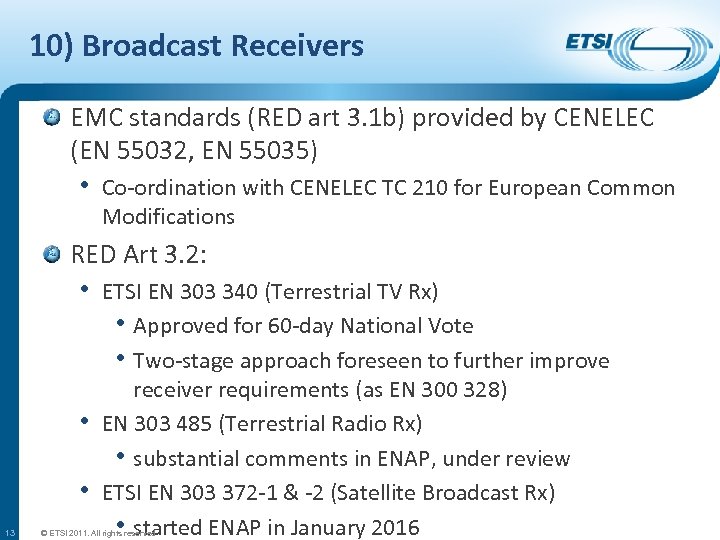 10) Broadcast Receivers EMC standards (RED art 3. 1 b) provided by CENELEC (EN