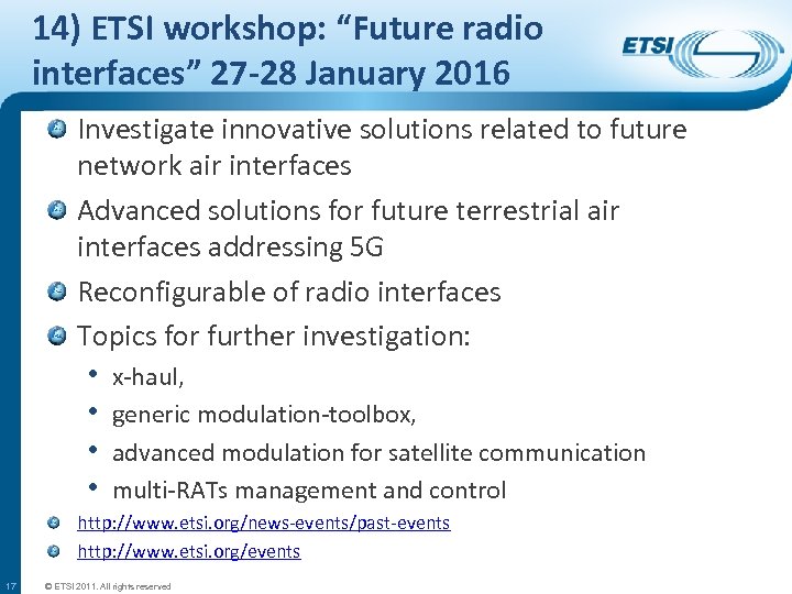 14) ETSI workshop: “Future radio interfaces” 27 -28 January 2016 Investigate innovative solutions related