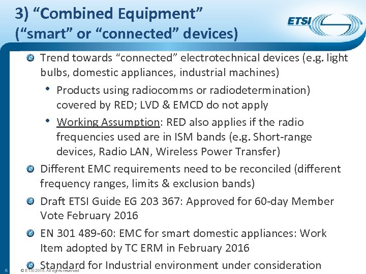 3) “Combined Equipment” (“smart” or “connected” devices) 6 Trend towards “connected” electrotechnical devices (e.