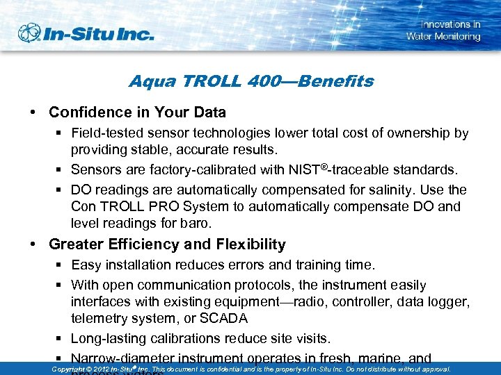 Aqua TROLL 400—Benefits • Confidence in Your Data § Field-tested sensor technologies lower total