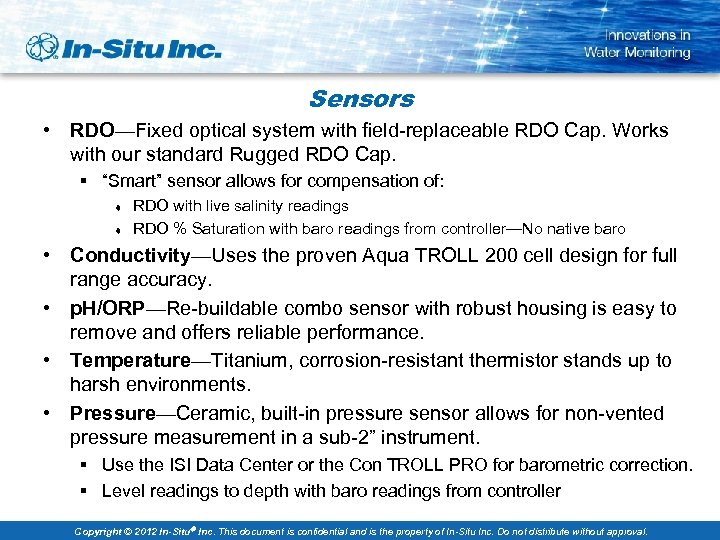 Sensors • RDO—Fixed optical system with field-replaceable RDO Cap. Works with our standard Rugged