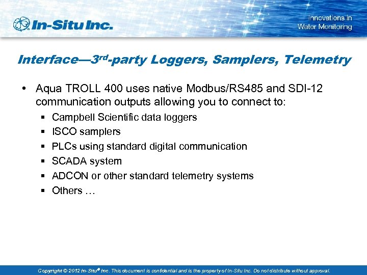 Interface— 3 rd-party Loggers, Samplers, Telemetry • Aqua TROLL 400 uses native Modbus/RS 485