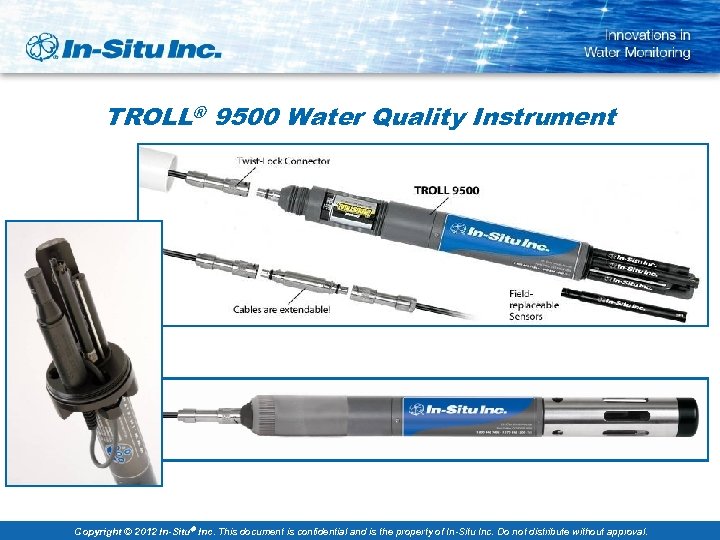 TROLL® 9500 Water Quality Instrument Copyright © 2012 In-Situ Inc. This document is confidential