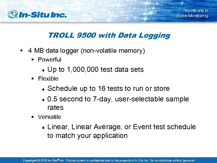 TROLL 9500 with Data Logging • 4 MB data logger (non-volatile memory) § Powerful