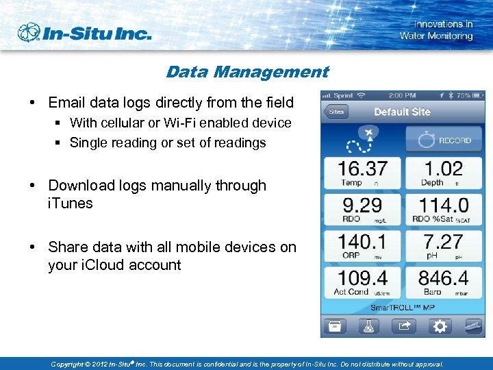 Data Management • Email data logs directly from the field § With cellular or