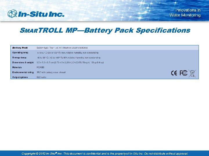 SMARTROLL MP—Battery Pack Specifications Copyright © 2012 In-Situ Inc. This document is confidential and