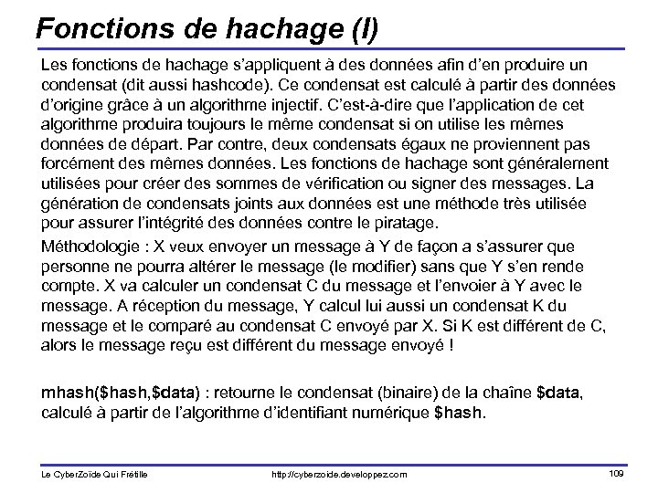 Fonctions de hachage (I) Les fonctions de hachage s’appliquent à des données afin d’en
