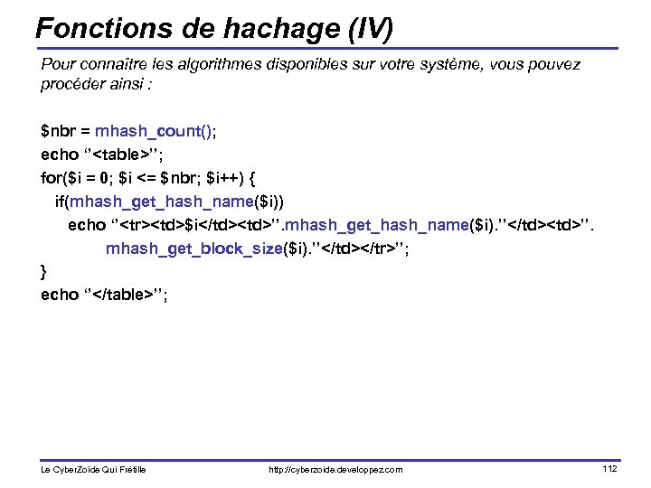 Fonctions de hachage (IV) Pour connaître les algorithmes disponibles sur votre système, vous pouvez
