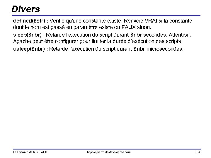 Divers defined($str) : Vérifie qu'une constante existe. Renvoie VRAI si la constante dont le