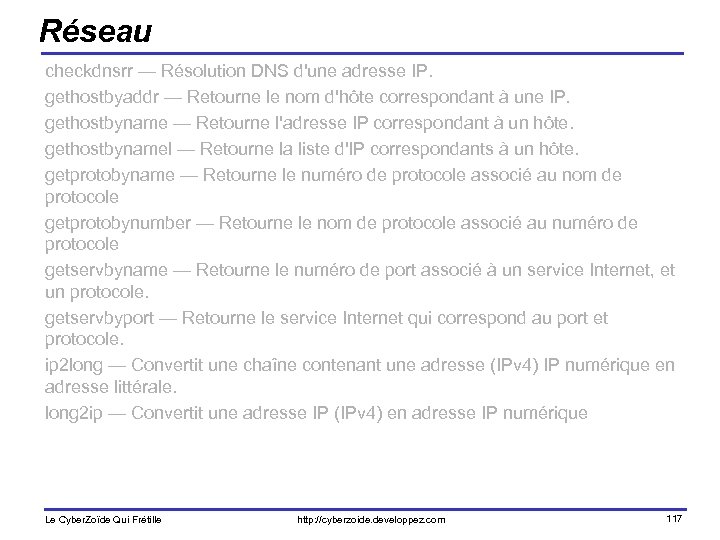 Réseau checkdnsrr — Résolution DNS d'une adresse IP. gethostbyaddr — Retourne le nom d'hôte