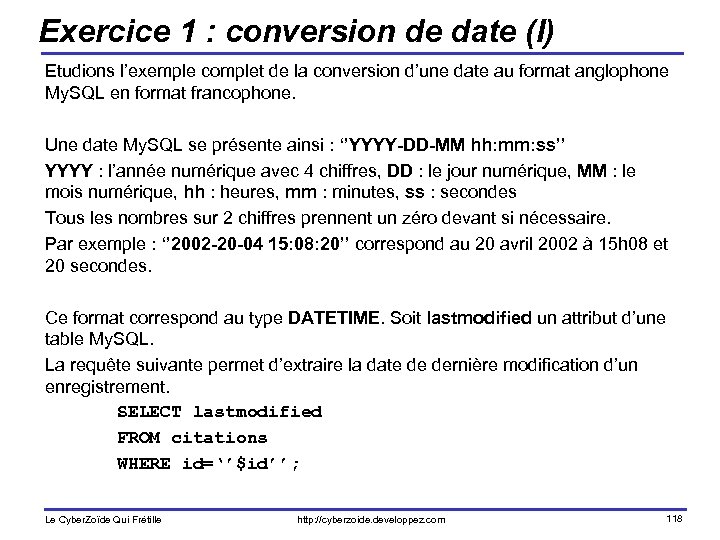 Exercice 1 : conversion de date (I) Etudions l’exemple complet de la conversion d’une