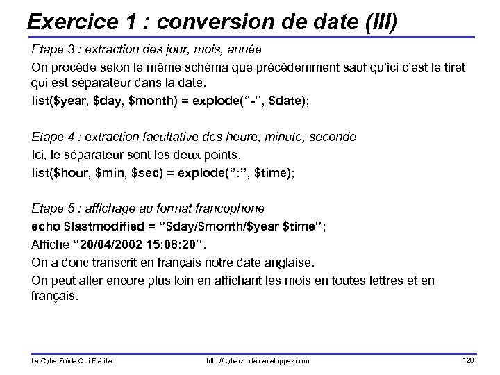 Exercice 1 : conversion de date (III) Etape 3 : extraction des jour, mois,