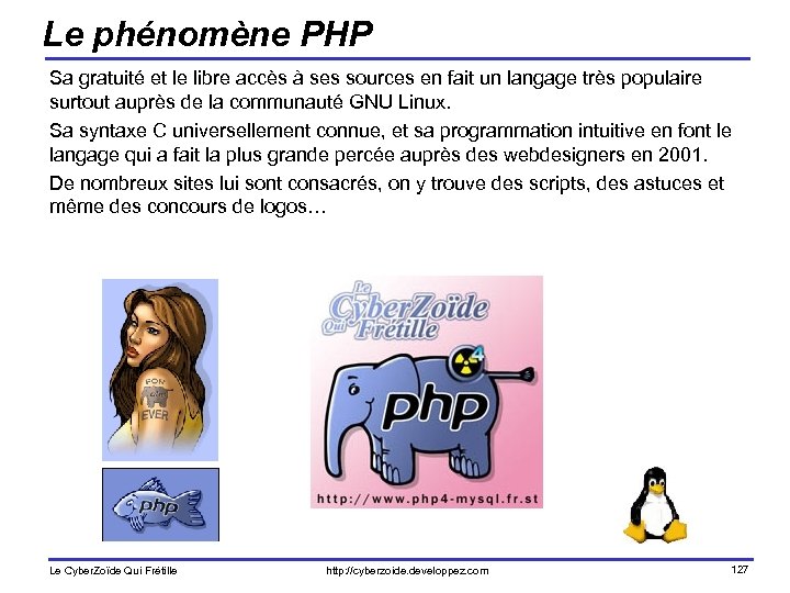 Le phénomène PHP Sa gratuité et le libre accès à ses sources en fait