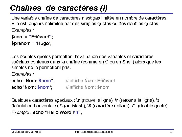 Chaînes de caractères (I) Une variable chaîne de caractères n’est pas limitée en nombre