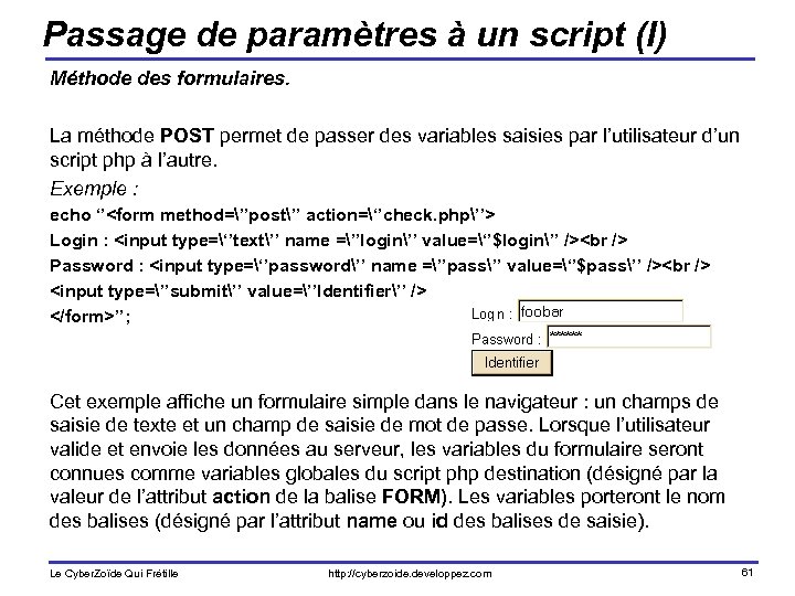 Passage de paramètres à un script (I) Méthode des formulaires. La méthode POST permet