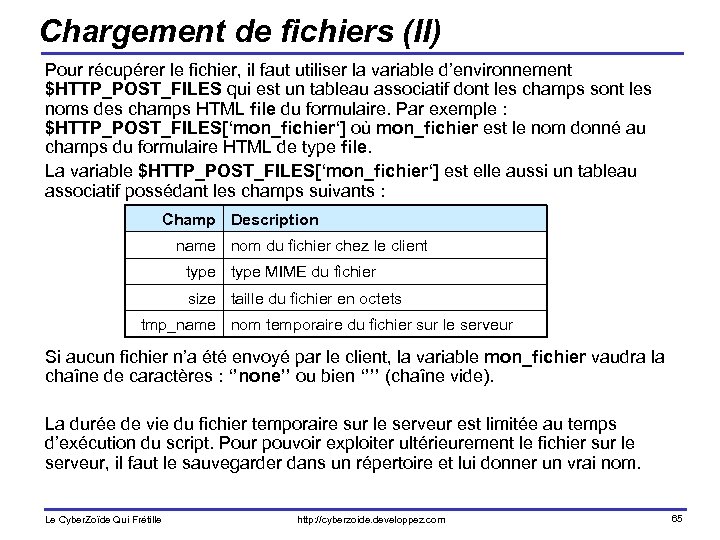 Chargement de fichiers (II) Pour récupérer le fichier, il faut utiliser la variable d’environnement