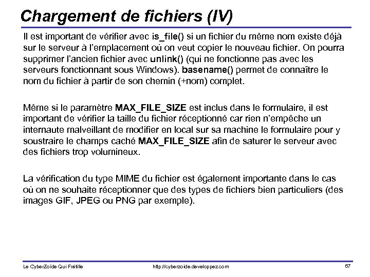 Chargement de fichiers (IV) Il est important de vérifier avec is_file() si un fichier