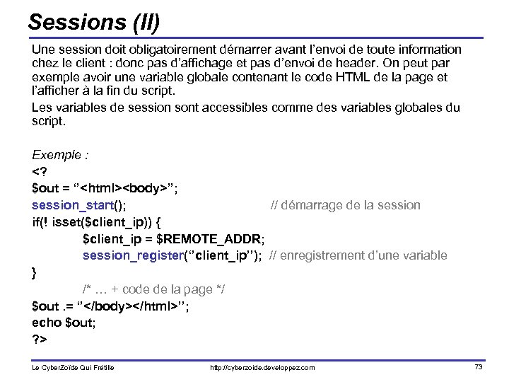 Sessions (II) Une session doit obligatoirement démarrer avant l’envoi de toute information chez le