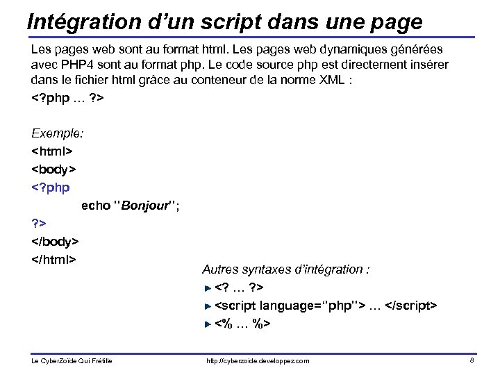 Intégration d’un script dans une page Les pages web sont au format html. Les